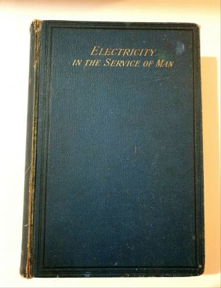 Electricity In The Service Of Man - Hardcover Antique Collectable Book - 1890