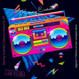 Not Pirate Radio Kenny Everett Classics Vol 47 (1982)