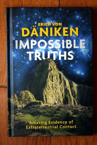 Impossible Truths By Erich Von Daniken 2018 Hardcover Sci - Fi Ufos E.  T.  Watkins