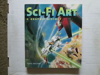 " Sci - Fi Art: A Graphic History " 1st Edition Softcover Art Book