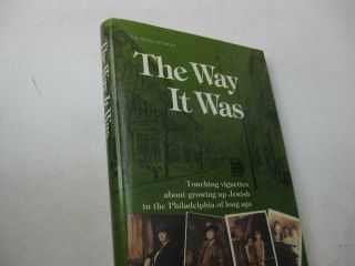 The Way It Was: Touching Vignettes About Growing Up Jewish In Philadelphia
