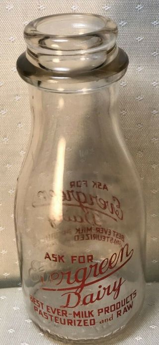 Evergreen Dairy,  Pint Milk Bottle,  Red Lettering On Clear,  Vintage