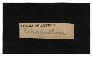 President Martin Van Buren (1782 - 1862) Signed Autograph Cut,  Kinderhook York