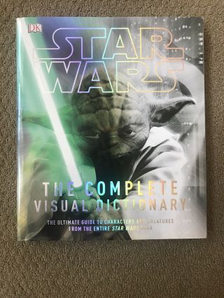 Star Wars The Complete Visual Dictionary,  Hardcover Ultimate Guide To Characters