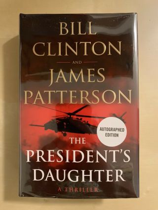 The President’s Daughter James Patterson Bill Clinton Dual Signed Book Autograph