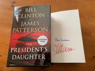 Bill Clinton James Patterson Signed The President’s Daughter Book 1/1 U.  S Ed