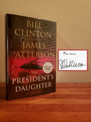 The President’s Daughter Bill Clinton James Patterson Signed 1st Printing F/f