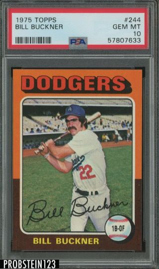 1975 Topps 244 Bill Buckner Los Angeles Dodgers Psa 10 Gem