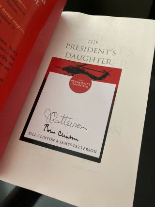 Bill Clinton And James Patterson Signed Book The President’s Daughter Autograph￼