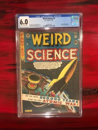 Weird Science 5 Cgc 6.  0 Pre Code Ec Comics Atomic Cover Hypodermic Needle 1951