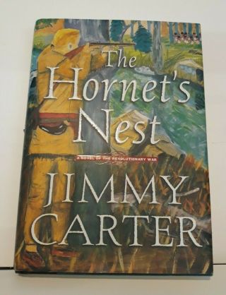 The Hornets Nest A Novel Of The Revolutionary War By Pres.  Jimmy Carter Signed