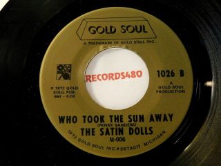The Satin Dolls 45 Gold Soul 1026 Sitting Here / Who Took the Sun Away NM 2