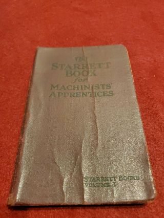 The (l.  S. ) Starrett Book For Machinist 