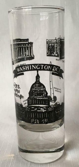 Washington D.  C.  Nations Capitol White House Tall 4 1/8 " Tall Shot Glass