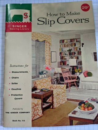 Singer Sewing Library How To Make Slip Covers 1961 Book No.  113